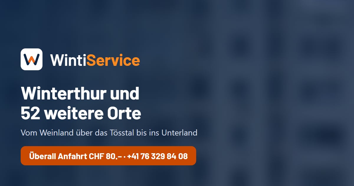 Einsatzgebiet: Winterthur und Umgebung – WintiService, Winterthur und Umgebung, Anfahrt pauschal CHF 80.–