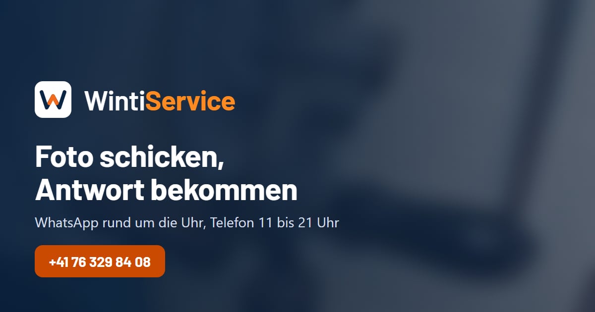 Kontakt: WhatsApp mit Foto, Anruf oder Anfrage-Assistent – WintiService, Winterthur und Umgebung, Anfahrt pauschal CHF 80.–